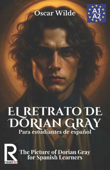 El retrato de Dorian Gray para estudiantes de español. Nivel A1-A2. Principiantes.: The Picture of Dorian Gray for Spanish Learners. Level A1-A2. Begi