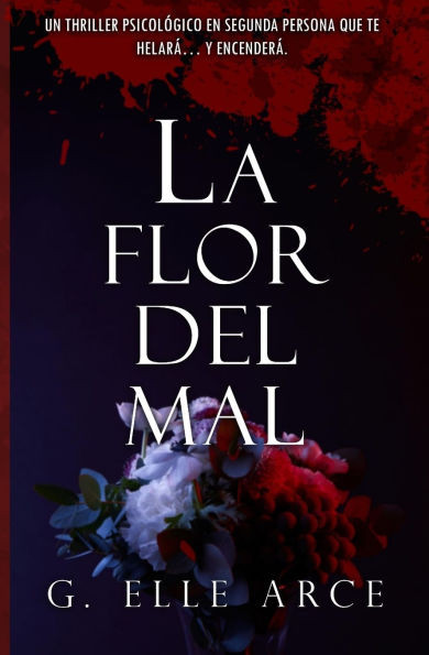 La Flor del mal: Un thriller psicológico en segunda persona que te helará... y encenderá