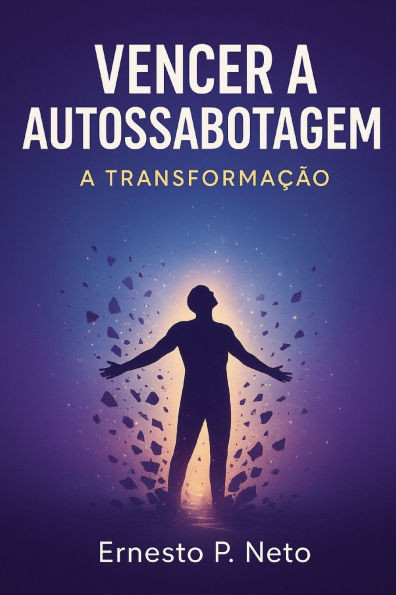 Vencer a Autossabotagem: a transformaÃ§Ã£o