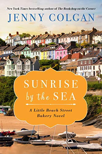 Sunrise By The Sea: A Little Beach Street Bakery Novel - 9780062911322
