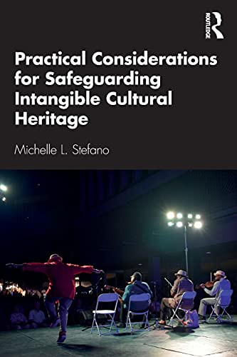 Practical Considerations For Safeguarding Intangible Cultural Heritage