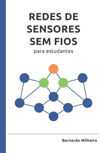 Redes de Sensores Sem Fios para Estudantes: Redes de Sensores Sem Fios