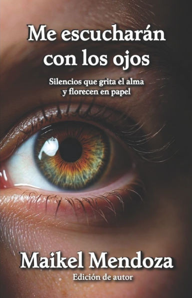 Me escucharán con los ojos