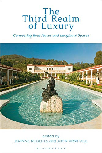 The Third Realm Of Luxury: Connecting Real Places And Imaginary Spaces