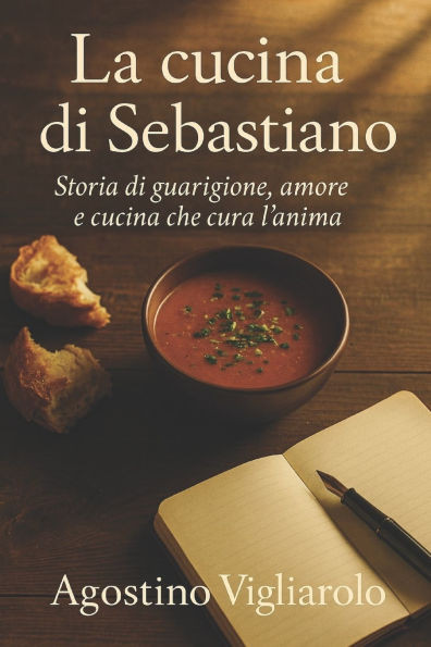 La cucina di Sebastiano: Storia di guarigione, amore e cucina che cura l'anima