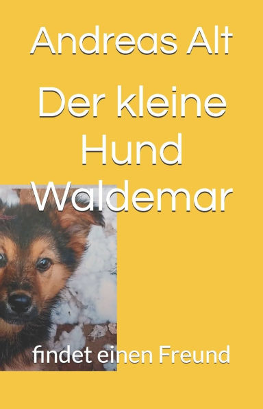 Der kleine Hund Waldemar: findet Freunde