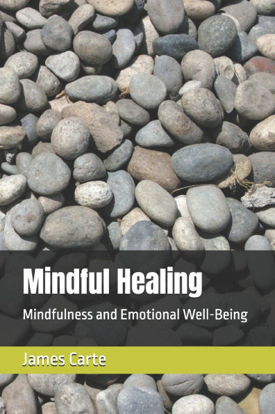 Mindful Healing: Mindfulness and Emotional Well-Being
