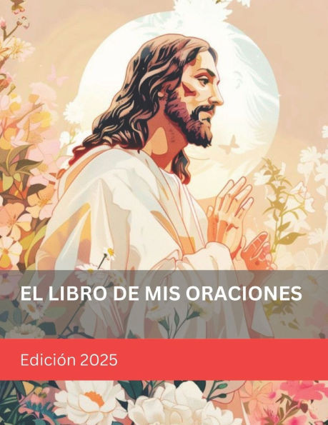 El Libro de Mnis Oraciones: EdiciÃ³n 2025