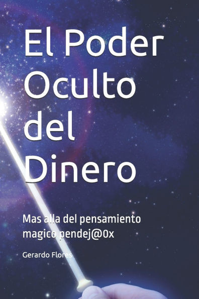 El Poder Oculto del Dinero: Mas alla del pensamiento magico pendej@0x
