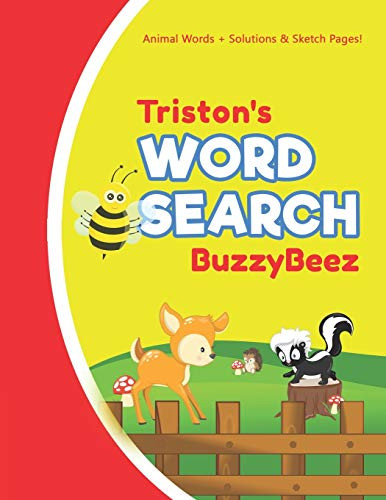Triston's Word Search: Animal Creativity Activity & Fun for Creative Kids | Solve a Zoo Safari Farm Sea Life Wordsearch Puzzle Book + Draw & Sketch ... Letter Spelling Memory & Logic Skills
