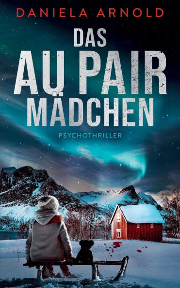 Das Aupair MÃ¤dchen: Psychothriller