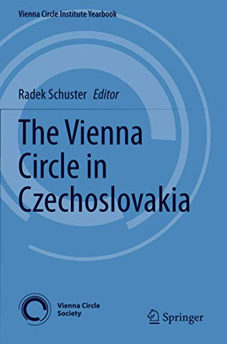 The Vienna Circle In Czechoslovakia (Vienna Circle Institute Yearbook)