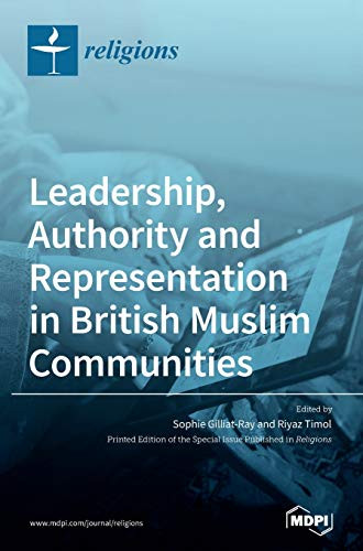 Leadership, Authority And Representation In British Muslim Communities