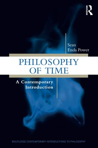 Philosophy Of Time (Routledge Contemporary Introductions To Philosophy)
