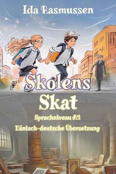 Skolens Skat: Sprachniveau A2 DÃ¤nisch-deutsche Ãœbersetzung