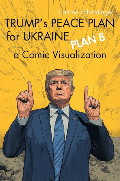 Trump's Peace Plan for Ukraine: Plan B - a Comic Visualization