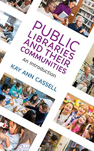 Public Libraries And Their Communities: An Introduction - 9781538112687