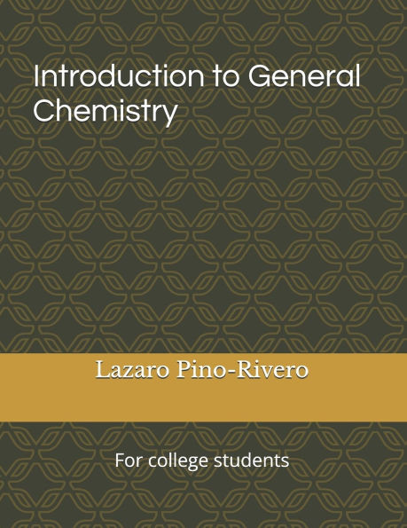 Introduction to General Chemistry: For college students