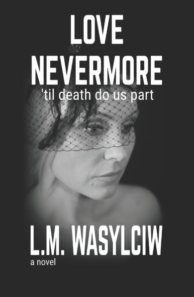 Love Nevermore: 'til death do us part