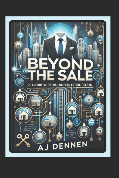 Beyond the Sale: 20 Lucrative Paths For Real Estate Agents