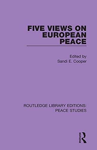 Five Views On European Peace (Routledge Library Editions: Peace Studies)