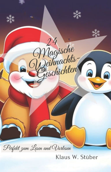 24 Magische Weihnachtsgeschichten: Geschichten für die Adventszeit