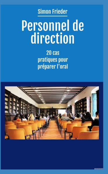 Personnel de direction: 20 cas pratiques pour prÃ©parer l'oral