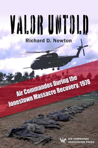 Valor Untold: Air Commandos During The Jonestown Massacre Recovery, 1978