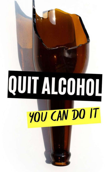 Quit Alcohol: You Can Do It