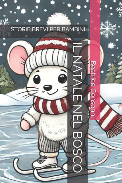 Il Natale Nel Bosco: Storie Brevi Per Bambini