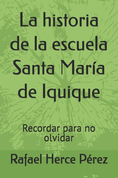 La historia de la escuela Santa María de Iquique: Recordar para no olvidar