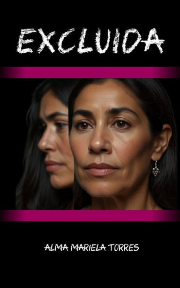 Excluida: Una historia de resilencia y amor
