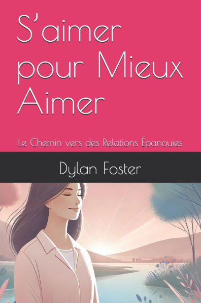 S'aimer pour Mieux Aimer: Le Chemin vers des Relations Ã‰panouies