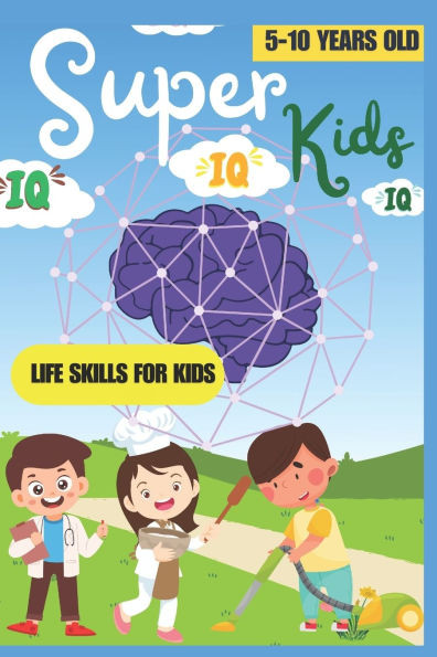 Super Kids IQ: Life Skills for Kids