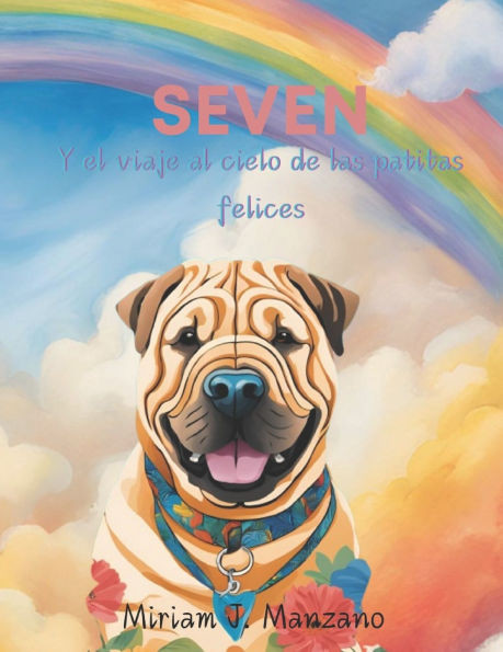 Seven: Y el viaje al cielo de las patitas felices