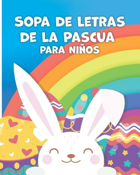 Sopa de Letras de la Pascua Para NiÃ±os: Entretenimiento Educativo: Sopa de Letras de la Pascua para niÃ±os, una manera divertida de aprender sobre la c