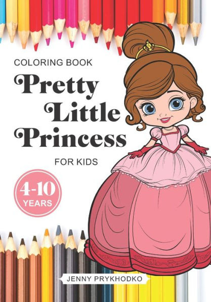 Pretty Little Princess: coloring book for kids