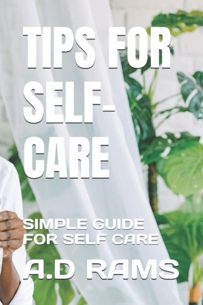 Tips for Self-Care: Simple Guide for Self Care