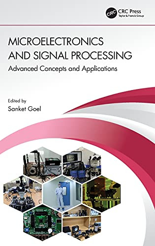 Microelectronics And Signal Processing: Advanced Concepts And Applications