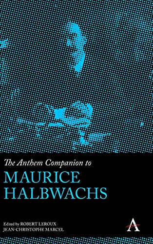The Anthem Companion To Maurice Halbwachs (Anthem Companions To Sociology)
