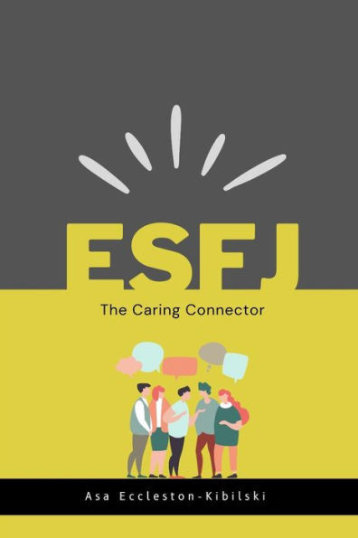 Esfj: The Caring Connector: The ESFJ Guide to Meaningful Living