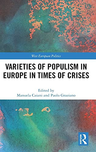 Varieties Of Populism In Europe In Times Of Crises (West European Politics)