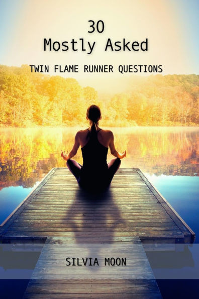 Answers to the 30 Mostly Asked Questions About the Runner Twin Flame: Are You Asking This?