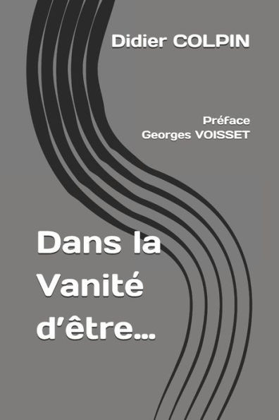 Dans la VanitÃ© d'Ãªtre...