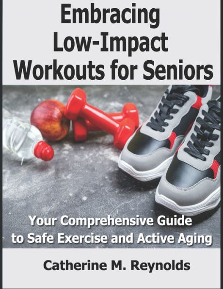 Embracing Low-Impact Workouts for Seniors: Your Comprehensive Guide to Safe Exercise and Active Aging