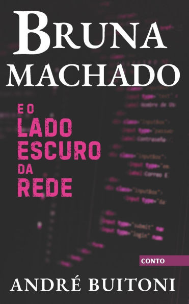 Bruna Machado e o Lado Escuro da Rede