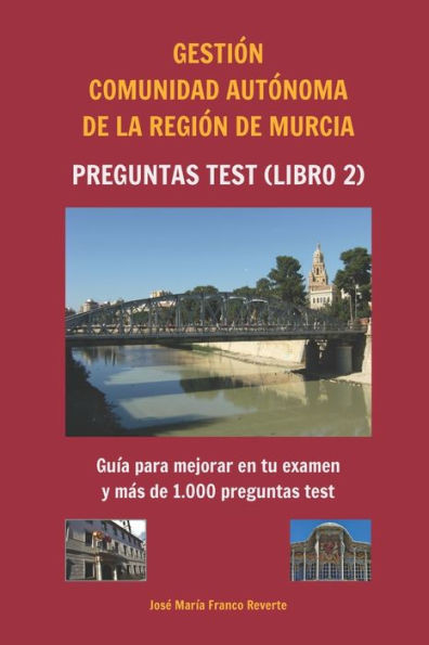 Gestión Comunidad Autónoma de la Región de Murcia Preguntas test (libro 2): Guía para mejorar en tu examen y más de 1.000 preguntas test