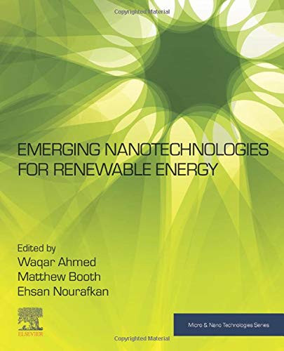 Emerging Nanotechnologies For Renewable Energy (Micro And Nano Technologies)