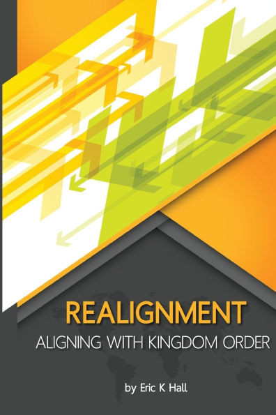 Realignment: Aligning With Kingdom Order and Priorities