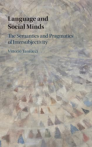 Language And Social Minds: The Semantics And Pragmatics Of Intersubjectivity